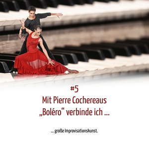 Frage Nr. 5: Mit Pierre Cocheraus 'Bolero' verbinde ich... 