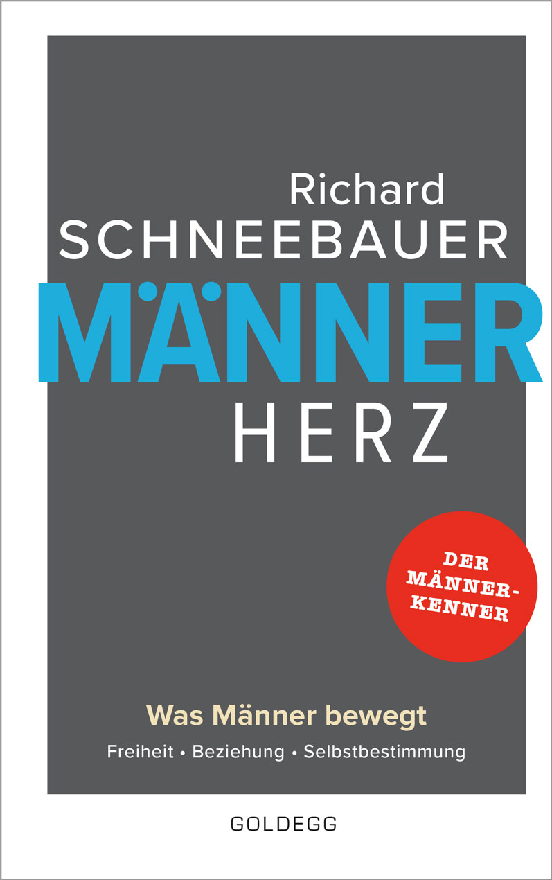 Männerherz - Was Männer bewegt / Goldegg - Verlag Richard Schneebauer: Männerherz - Was Männer bewegt
